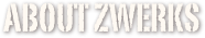 About zwerks
